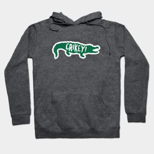 Crikey Crocodile Hunter Quote Hoodie